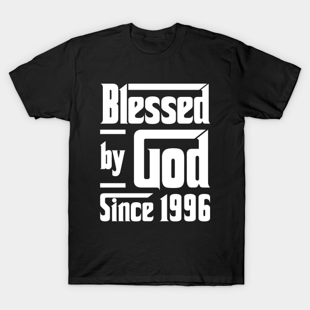 Blessed By God Since 1996 T-Shirt by JeanetteThomas